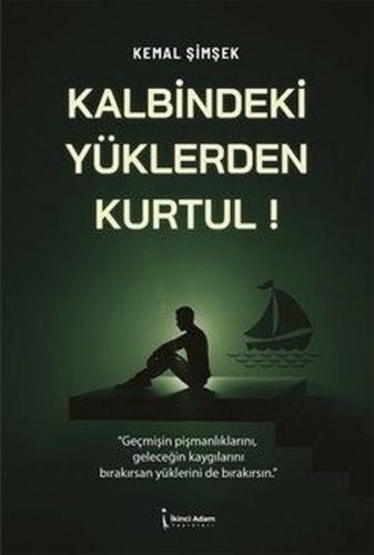 Kalbindeki Yüklerden Kurtul!