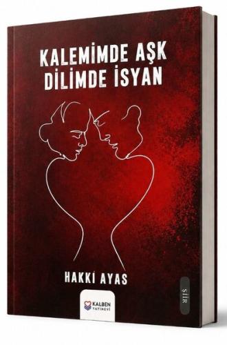 Kalemimde Aşk Dilimde İsyan