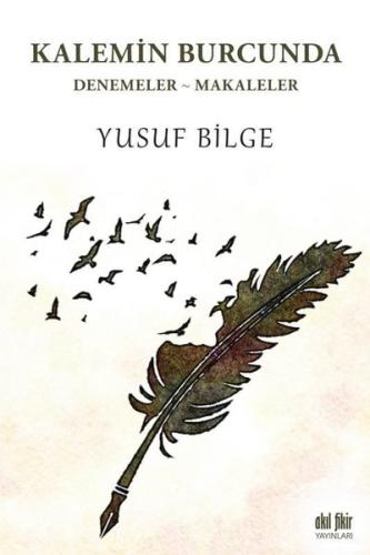 Kalemin Burcunda: Denemeler - Makaleler