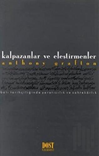 Kalpazanlar ve Eleştirmenler Batı Tarihçiliğinde Yaratıcılık ve Sahtekarlık