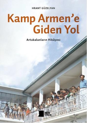 Kamp Armen'e Giden Yol -  Artakalanların Hikayesi