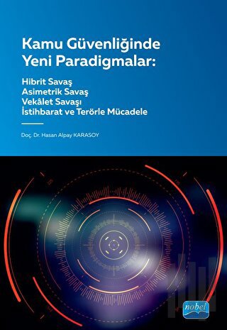 Kamu Güvenliğinde Paradigmalar: Hibrit-Asimetrik ve VekAlet Savaşları Terör ve İstihbarat