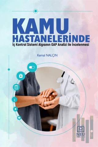 Kamu Hastanelerinde İç Kontrol Sistemi Algısının Gap Analizi İle İncelenmesi