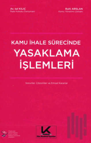 Kamu İhale Sürecinde Yasaklama İşlemleri Sorular, Çözümler ve Emsal Kararlar