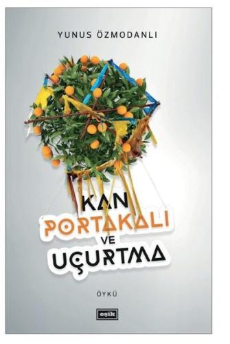 Kan Portakalı ve Uçurtma
