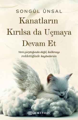 Kanatların Kırılsa da Uçmaya Devam Et | Kitap Ambarı