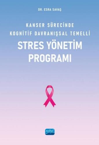 Kanser Sürecinde Kognitif Davranışsal Temelli Stres Yönetim Programı