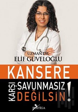 Kansere Karşı Savunmasız Değilsin!