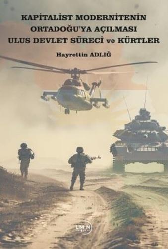Kapitalist Modernitenin Ortadoğu'ya Açılması Ulus Devlet Süreci ve Kürtler
