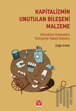 Kapitalizmin Unutulan Bileşeni Malzeme: Pamuktan Polyestere Türkiye’de Tekstil Sektörü