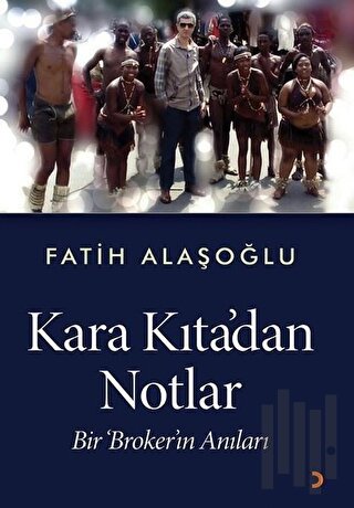 Kara Kıta'dan Notlar - Bir Broker'ın Anıları