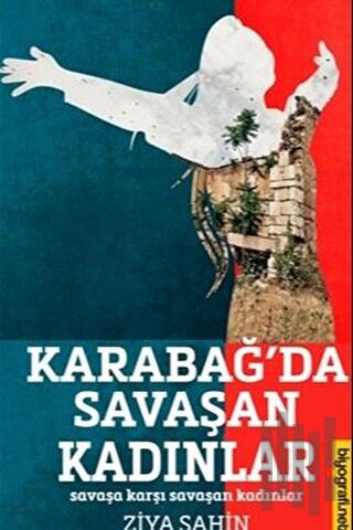 Karabağ'da Savaşan Kadınlar - Savaşa Karşı Savaşan Kadınlar