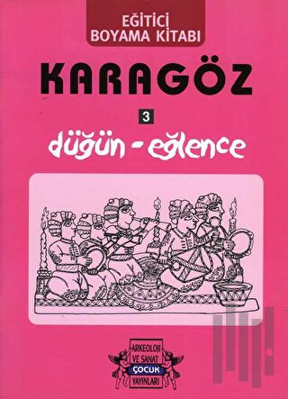 Karagöz Oyunlarında Düğün-Eğlence / Boyama Kitabı