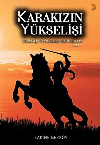 Karakızın Yükselişi: Cilt 1-Sıradışı ve Gizemli Serüvenler