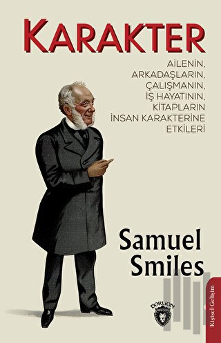 Karakter: Ailenin Arkadaşların Çalışmanın İş Hayatının Kitapların İnsan Karakterine Etkileri