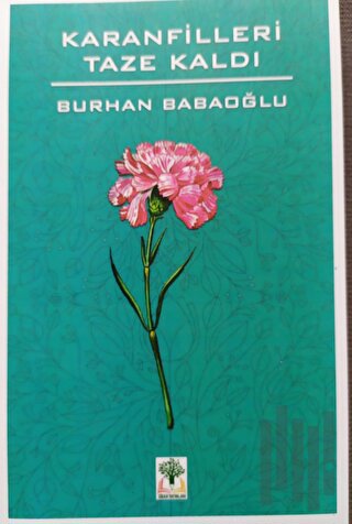Karanfilleri Taze Kaldı (Ciltli)