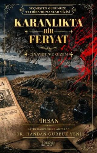 Karanlıkta Bir Feryat: Cinayet ve Gizem - Geçmişten Günümüze Tefrika R
