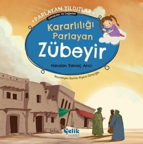 Kararlılığı Parlayan Zübeyir - Parlayan Yıldızlar Sahabiler ve Değerle