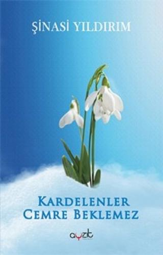 Kardelenler Cemre Beklemez | Kitap Ambarı