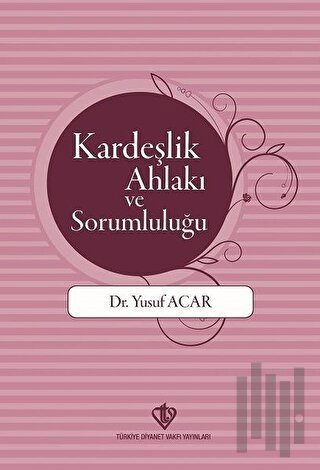 Kardeşlik Ahlakı ve Sorumluluğu