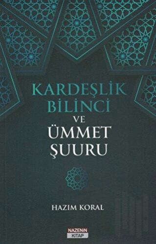 Kardeşlik Bilinci ve Ümmet Şuuru