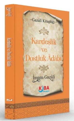 Kardeşlik ve Dostluk Adabı - Gazali Kitaplığı