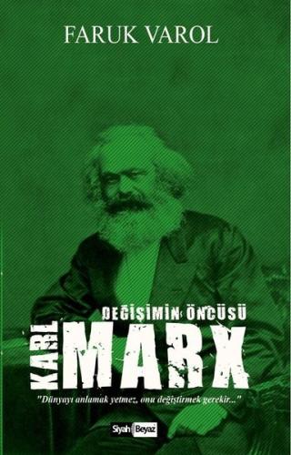 Karl Marx-Değişimin Öncüsü