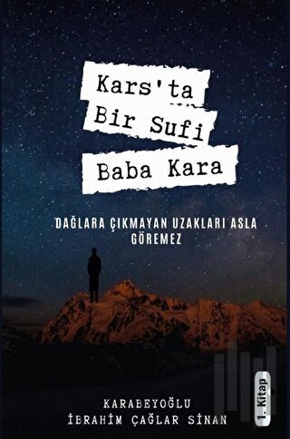 Kars’ta Bir Sufi: Baba Kara 1. Kitap