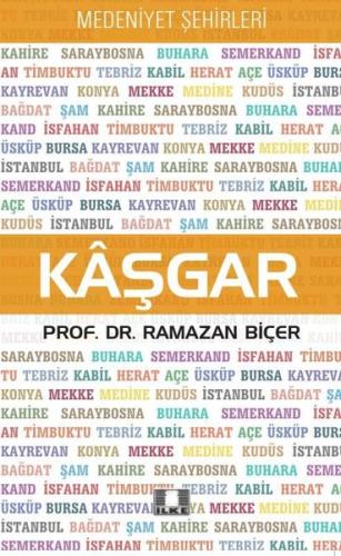 Kaşgar - Medeniyet Şehirleri | Kitap Ambarı