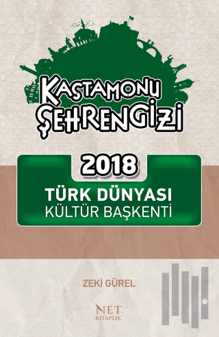 Kastamonu Şehrengizi - 2018 Türk Dünyası Kültür Başkenti