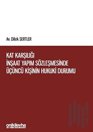 Kat Karşılığı İnşaat Yapım Sözleşmesinde Üçüncü Kişinin Hukuki Durumu