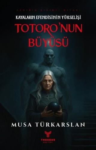 Kayaların Efendisinin Yükselişi - Totoro'nun Büyüsü 1