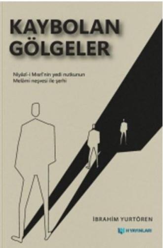 Kaybolan Gölgeler: Niyazi-i Mısri'nin Yedi Nutkunun Melami Neşvesi İle Şerhi