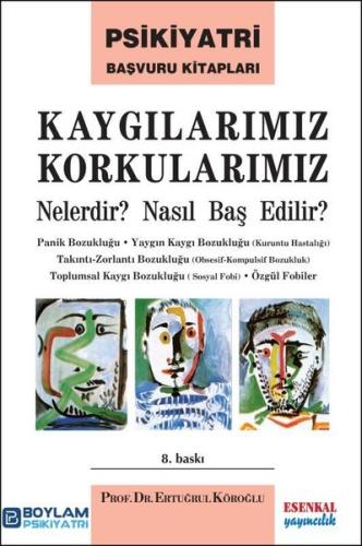 Kaygılarımız Korkularımız Nelerdir? Nasıl Baş Edilir? Psikiyatri Başvu