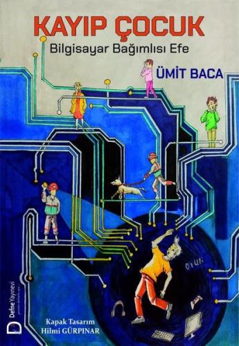 Kayıp Çocuk - Bilgisayar Bağımlısı Efe | Kitap Ambarı