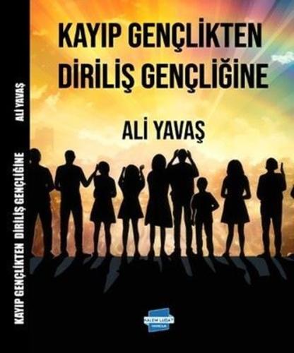 Kayıp Gençlikten Diriliş Gençliğine | Kitap Ambarı