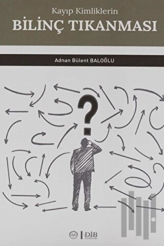 Kayıp Kimliklerin Bilinç Tıkanması (Ciltli)