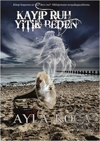 Kayıp Ruh Yitik Beden | Kitap Ambarı