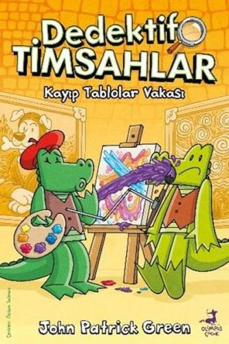Kayıp Tablolar Vakası - Dedektif Timsahlar 6 | Kitap Ambarı
