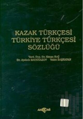 Kazak Türkçesi - Türkiye Türkçesi Sözlüğü (Ciltli)