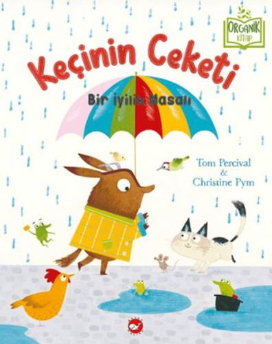Keçinin Ceketi - Bir İyilik Masalı (Organik Kitap) | Kitap Ambarı
