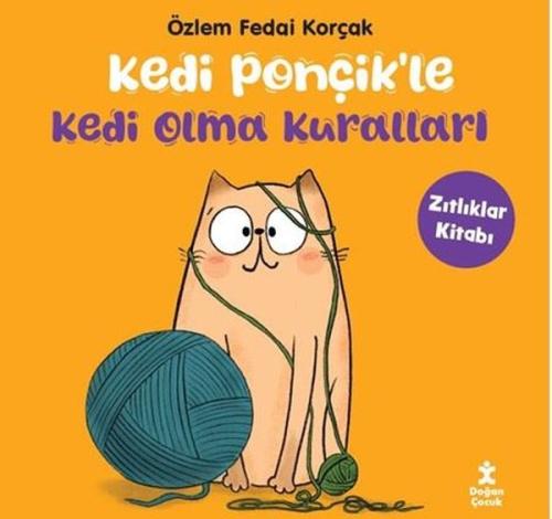 Kedi Ponçikle Kedi Olma Kuralları - Zıtlıklar Kitabı | Kitap Ambarı