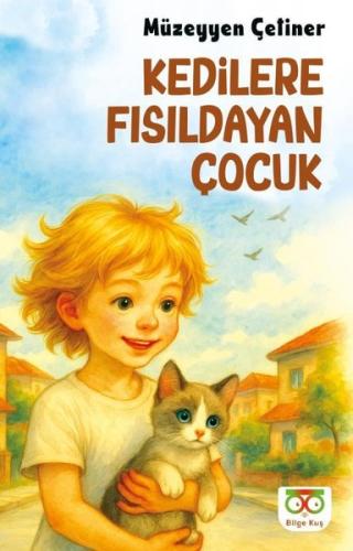 Kedilere Fısıldayan Çocuk | Kitap Ambarı