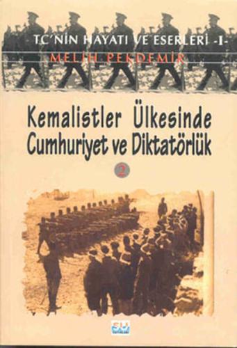Kemalistler Ülkesinde Cumhuriyet ve Diktatörlük - II