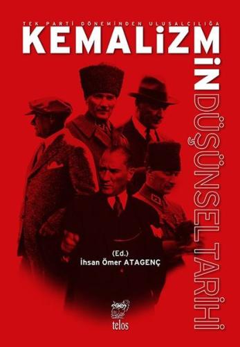 Kemalizmin Düşünsel Tarihi - Tek Parti Döneminden Ulusalcılığa