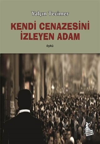 Kendi Cenazesini İzleyen Adam