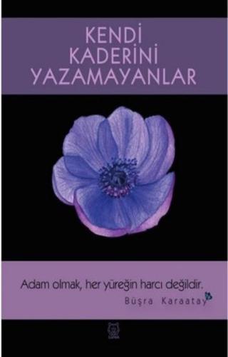 Kendi Kaderini Yazamayanlar