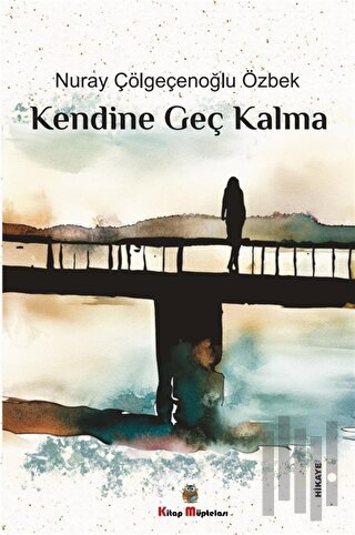 Kendine Geç Kalma | Kitap Ambarı