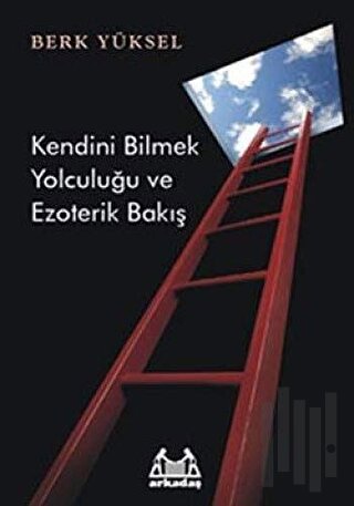 Kendini Bilmek Yolculuğu ve Ezoterik Bakış