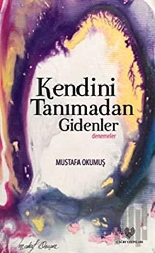Kendini Tanımadan Gidenler
